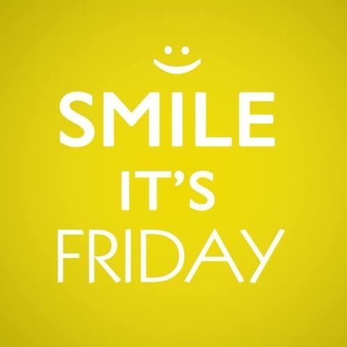 Smile its friday Smile its friday