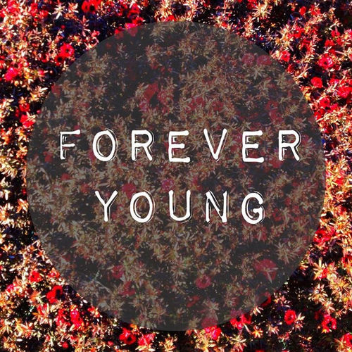 Forever young Forever young