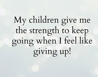 my children give me strength