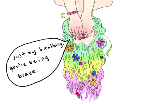 just by breathing youre being brave