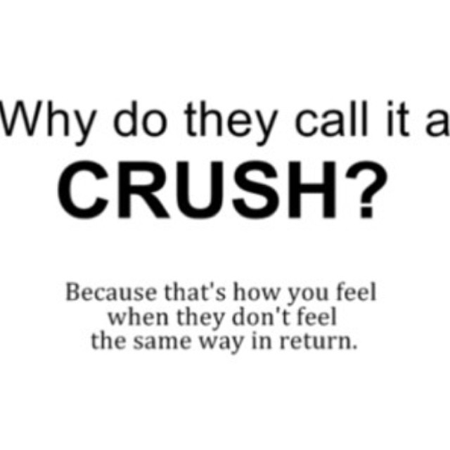 Why do they call it a crush Why do they call it a crush