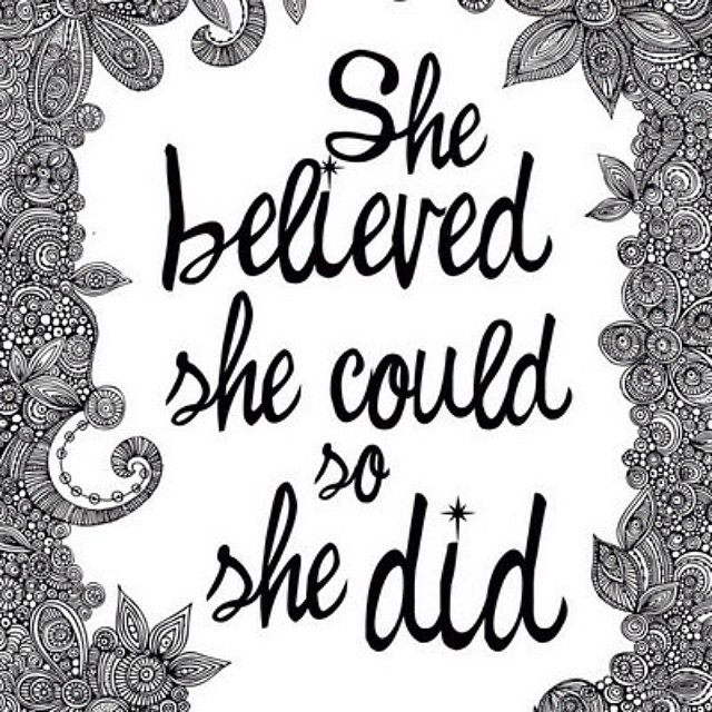 She believed she could so she did