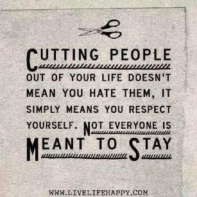 Cutting people out your life Cutting people out your life