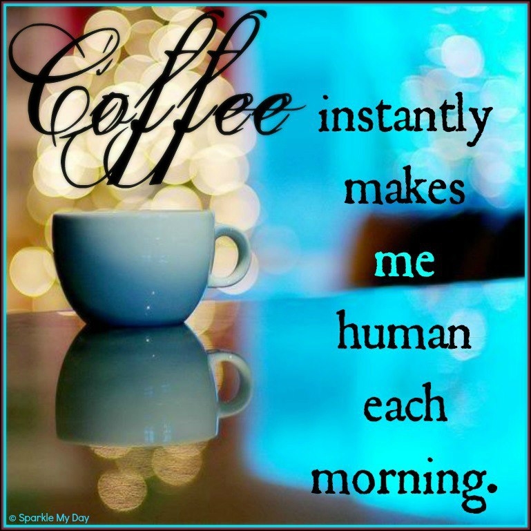 Coffee makes me human Coffee makes me human