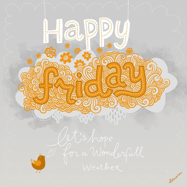 Happy Friday Happy Friday