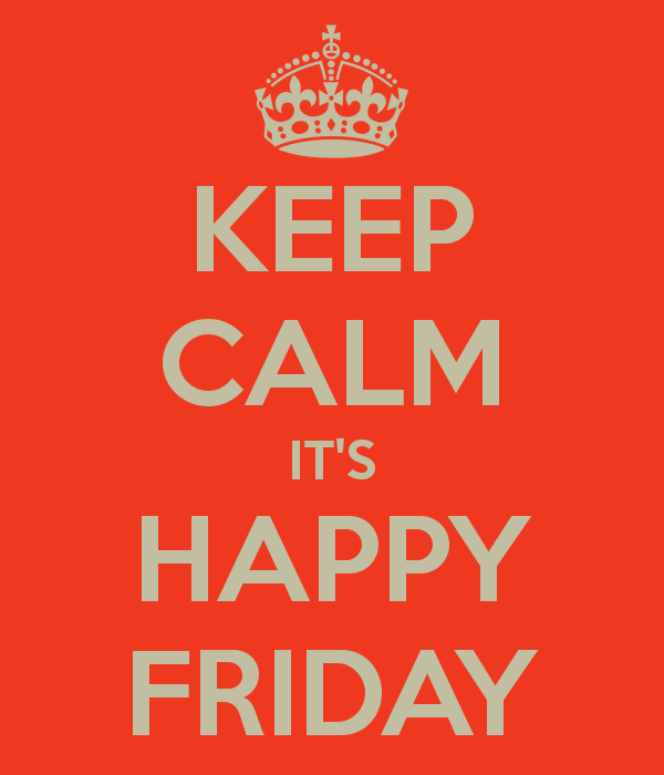Keep calm its happy friday