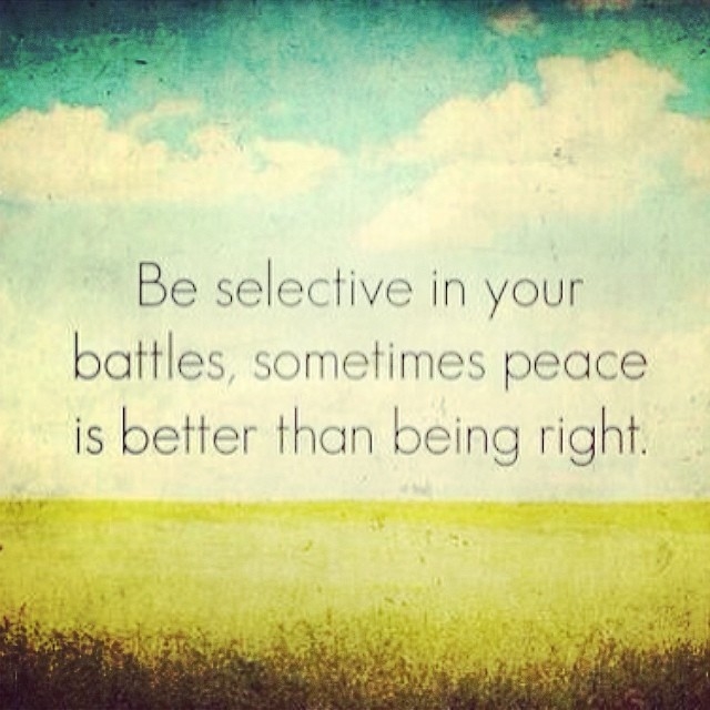 Peace is better than being right Peace is better than being right