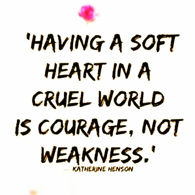 Courage, not weakness Courage, not weakness