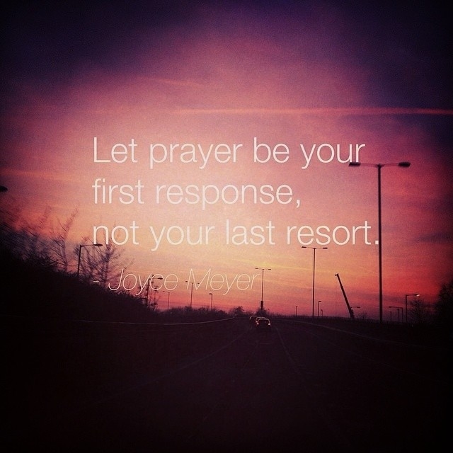Let prayer be your first response