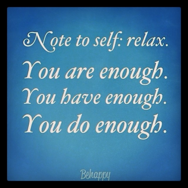 Note to self, Relax Note to self, Relax