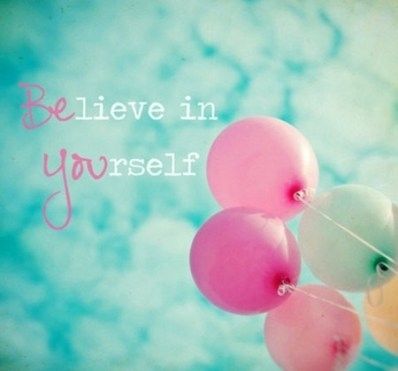 believe in yourself