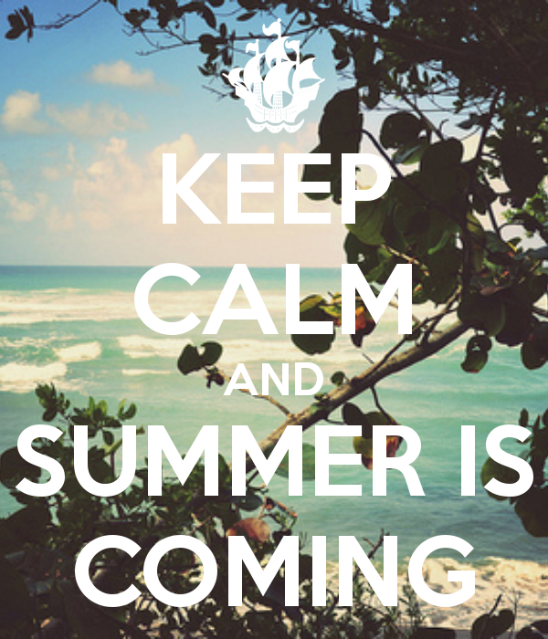 Keep calm and summer is coming Keep calm and summer is coming