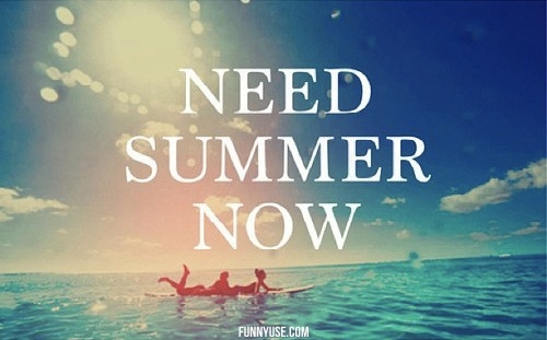 Need summer now