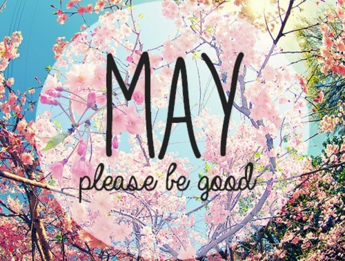 May please be good