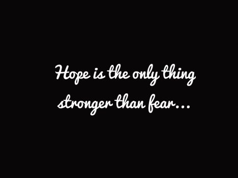 hope is stronger than fear