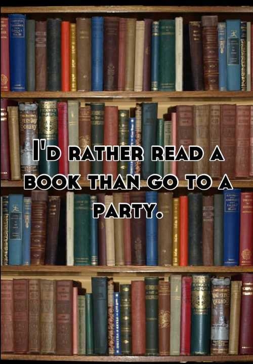 I would rather read a book
