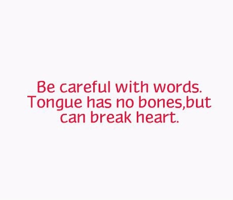 be careful with your words be careful with your words