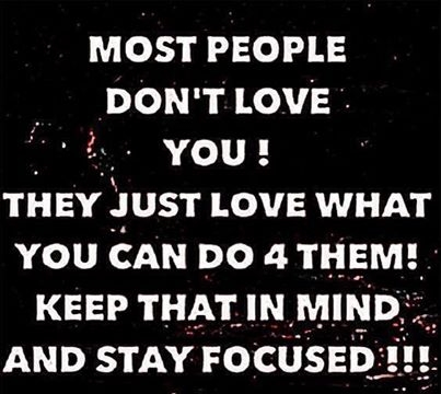 most people dont love you