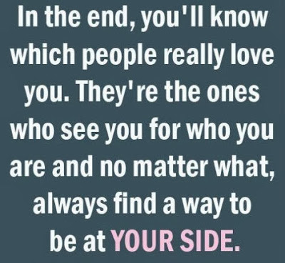 In the end youll know who loves you In the end youll know who loves you