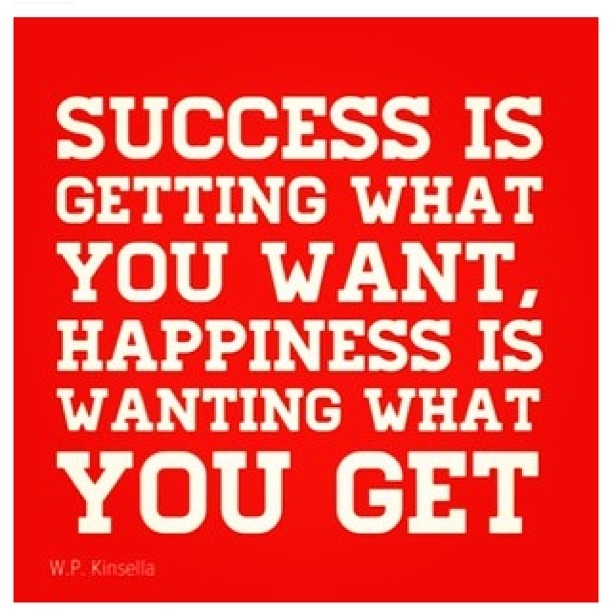 Happiness is wanting what you get