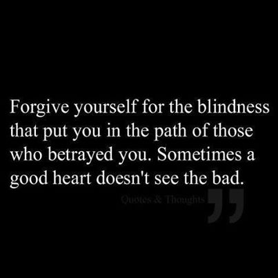 Sometimes a good heart doesnt see the bad Sometimes a good heart doesnt see the bad