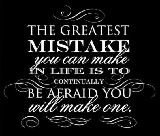 The greatest mistake in life