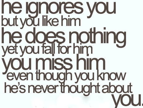 Hes never thought about you