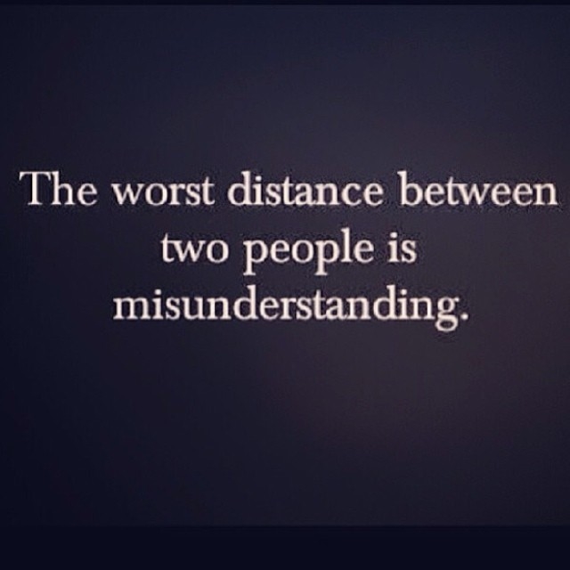The worst distance is two people misunderstanding