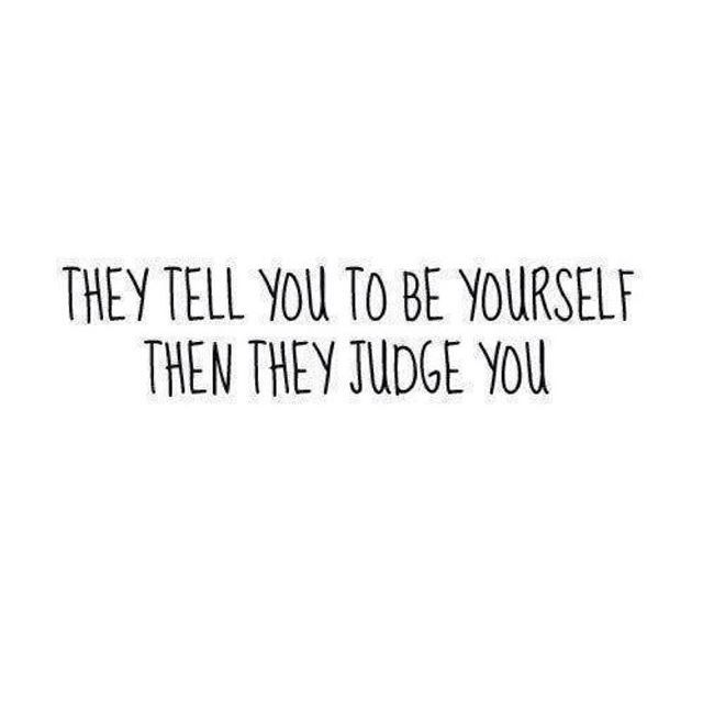 They Tell You To Be Yourself