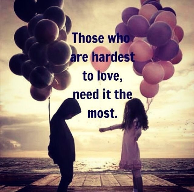 Those Who Are Hardest to Love Those Who Are Hardest to Love