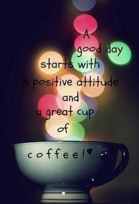 A good day starts with....