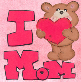 I love mom I love mom