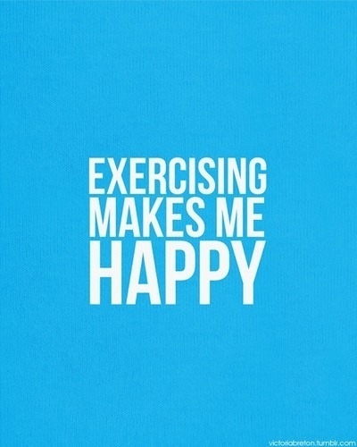 Exercising makes me happy