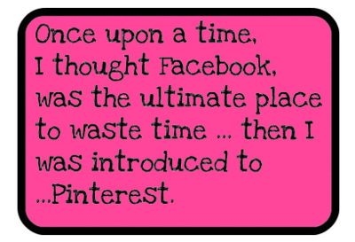 Then I met pinterest Then I met pinterest