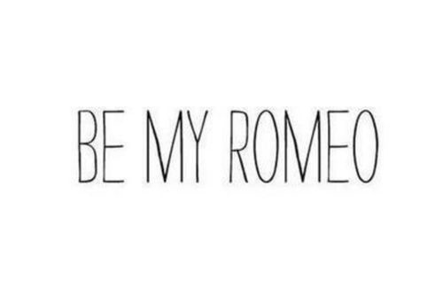 Be my romeo Be my romeo