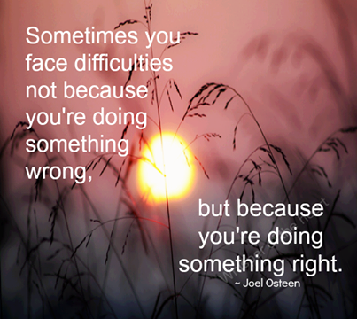 Sometimes you face difficulties
