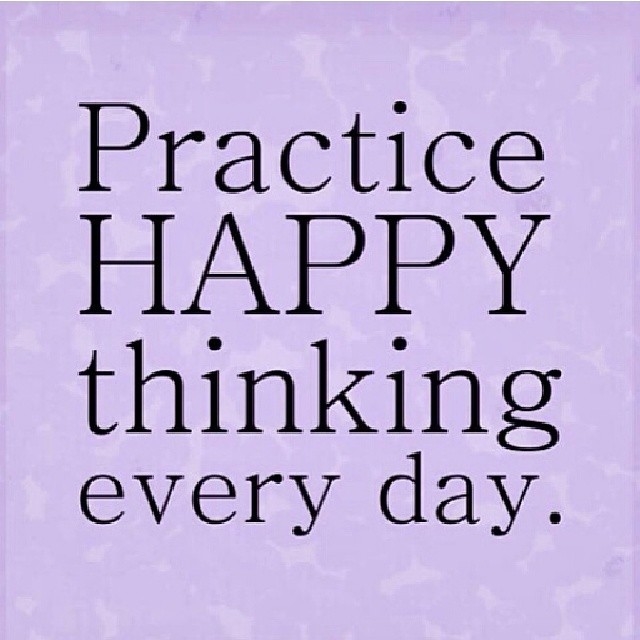 Practice happy thinking everyday