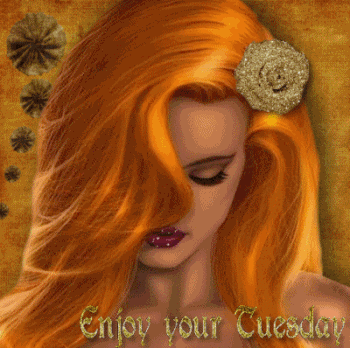 Enjoy Your Tuesday Enjoy Your Tuesday