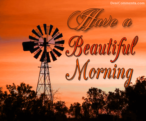 Have a beautiful morning