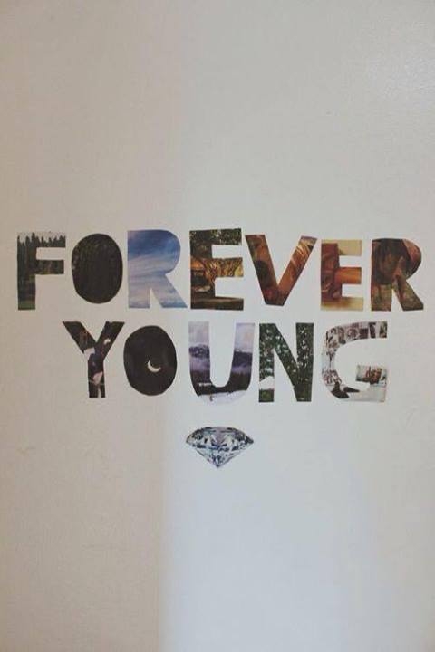 Forever young Forever young