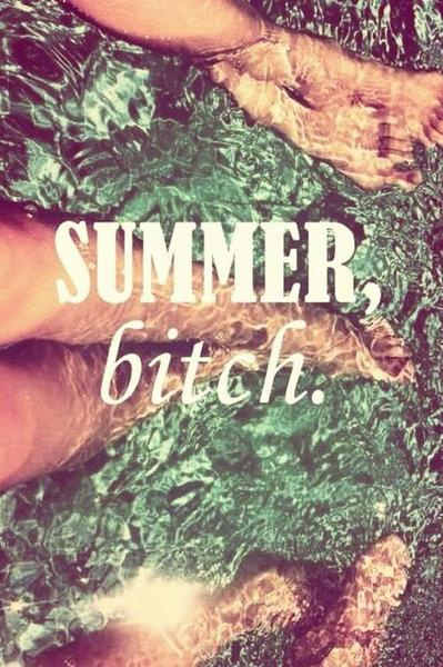 Summer bitch