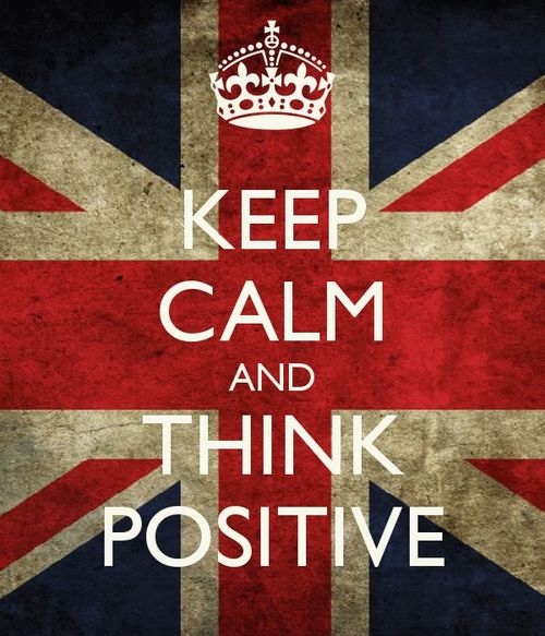 Keep calm and think positive