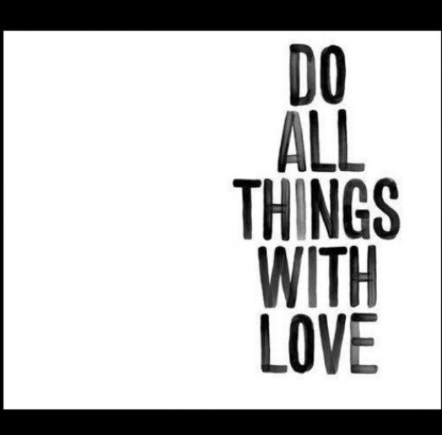 Do All Things With Love