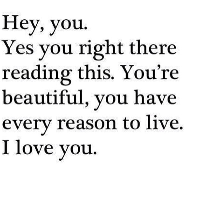 You have every reason to live You have every reason to live