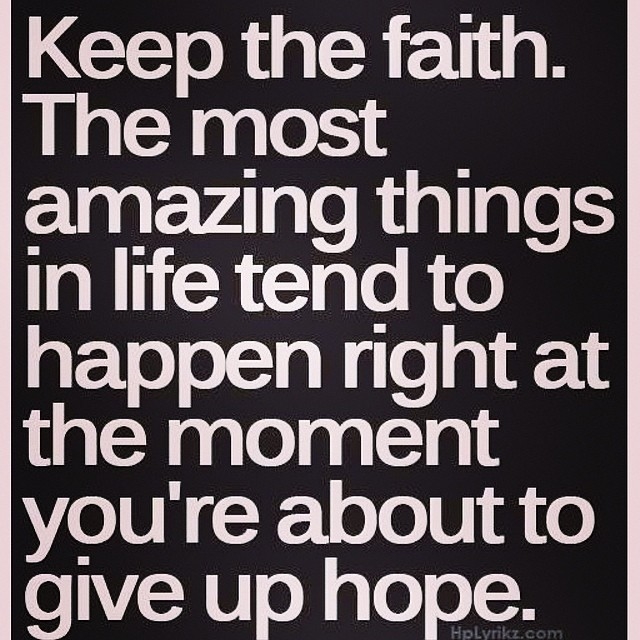 Keep the faith Keep the faith