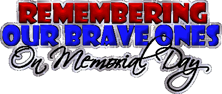 Remembering Our Brave Ones on Memorial Day