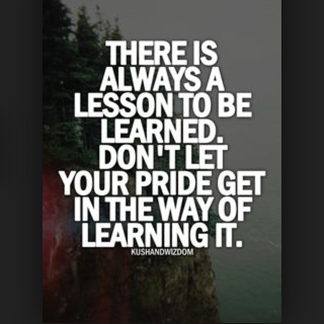 Theres always a lesson to be learned