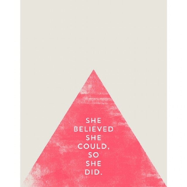 She believed she could, so she did