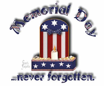 Memorial Day - Never Forgotten Memorial Day - Never Forgotten