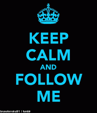 keep calm and follow me keep calm and follow me
